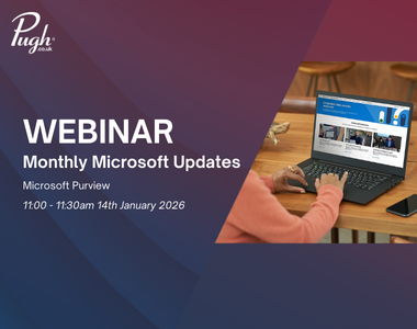 Promotional graphic for a Pugh webinar titled ‘Monthly Microsoft Updates’. The session focuses on Microsoft Purview and is scheduled for 11:00 to 11:30am on 14th January 2026. The design features the Pugh logo in the top left, bold white text announcing the webinar on a blue and maroon gradient background, and an image of a person using a laptop displaying a Microsoft-related webpage.”